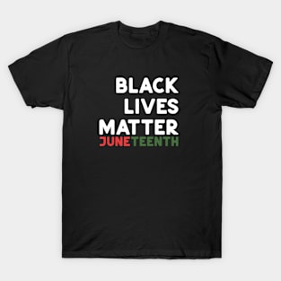 JuneTeenth Black Lives Matter T-Shirt